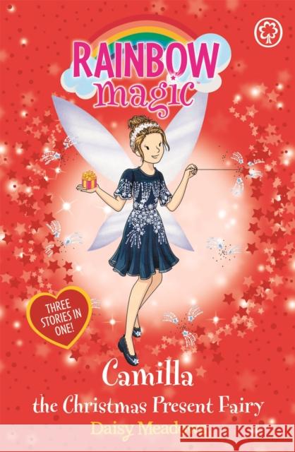 Rainbow Magic: Camilla the Christmas Present Fairy: Special Daisy Meadows 9781408352465 Hachette Children's Group