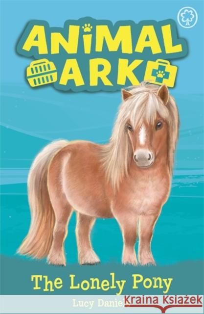 Animal Ark, New 8: The Lonely Pony: Book 8 Lucy Daniels 9781408354124