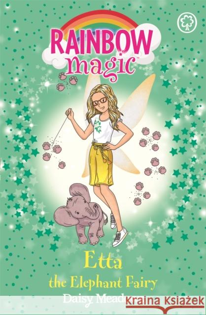 Rainbow Magic: Etta the Elephant Fairy: The Endangered Animals Fairies Book 1 Meadows, Daisy 9781408355008