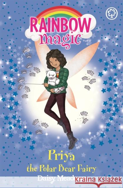 Rainbow Magic: Priya the Polar Bear Fairy: The Endangered Animals Fairies: Book 2 Meadows, Daisy 9781408355022