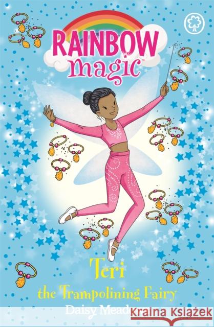 Rainbow Magic: Teri the Trampolining Fairy: The After School Sports Fairies Book 1 Daisy Meadows 9781408355206