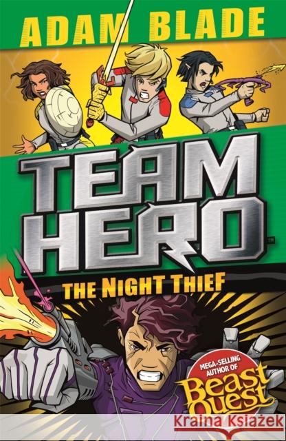 Team Hero: The Night Thief: Series 4 Book 3 Adam Blade 9781408355602