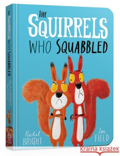 The Squirrels Who Squabbled Board Book Rachel Bright 9781408355763