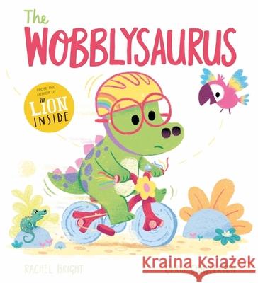 A DinoFeelings Book: The Wobblysaurus Rachel Bright 9781408356180 Hachette Children's Group