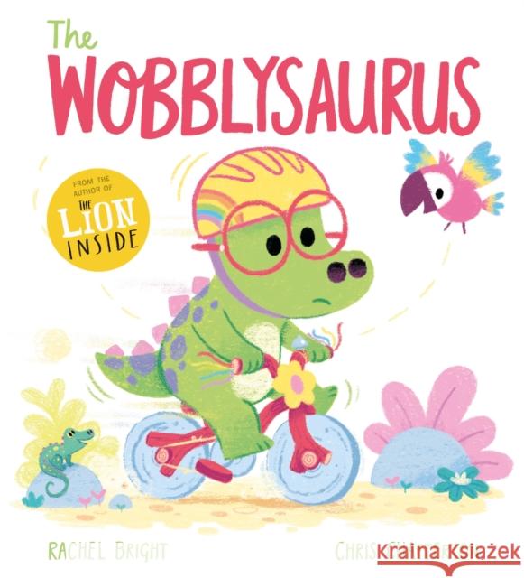 The Wobblysaurus Rachel Bright 9781408356197