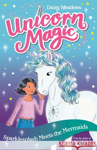 Unicorn Magic: Sparklesplash Meets the Mermaids: Series 1 Book 4 Daisy Meadows 9781408356982