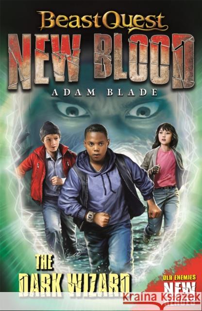 Beast Quest: New Blood: The Dark Wizard: Book 2 Adam Blade 9781408357873 Hachette Children's Group