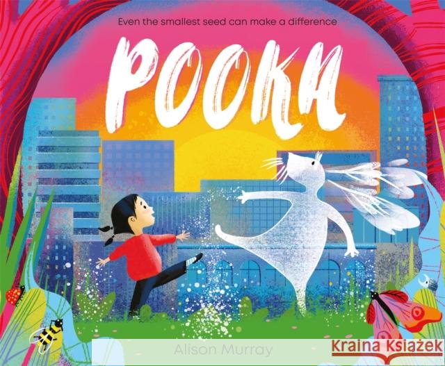 Pooka: Even The Smallest Seed Can Make a Difference Alison Murray 9781408358252 Hachette Children's Group