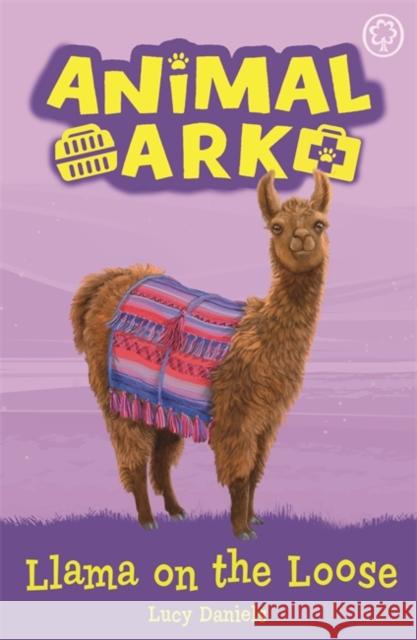 Animal Ark, New 10: Llama on the Loose: Book 10 Lucy Daniels 9781408359235