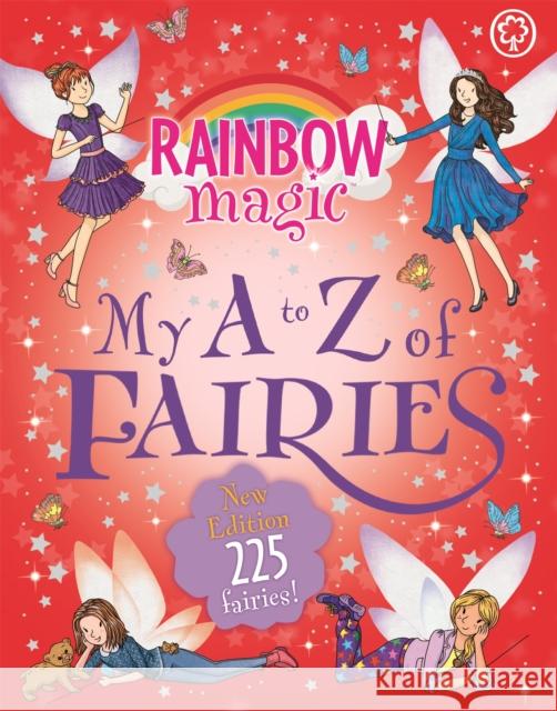 Rainbow Magic: My A to Z of Fairies: New Edition 225 Fairies! Daisy Meadows 9781408360293