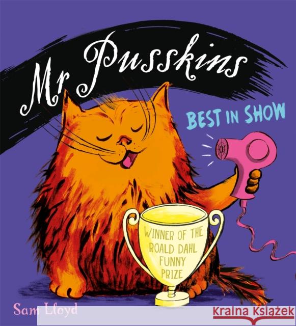 Mr Pusskins Best in Show Sam Lloyd 9781408360750