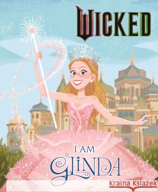Wicked: I Am Glinda Mary Man-Kong 9781408362297