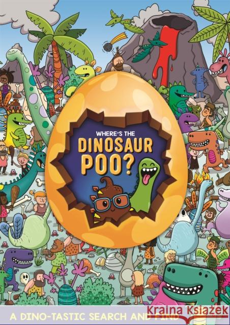 Where's the Dinosaur Poo? Search and Find Alex Hunter 9781408362334