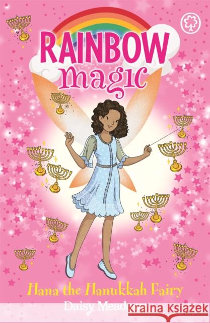 Rainbow Magic: Hana the Hanukkah Fairy: The Festival Fairies Book 2 Daisy Meadows 9781408362389 Hachette Children's Group