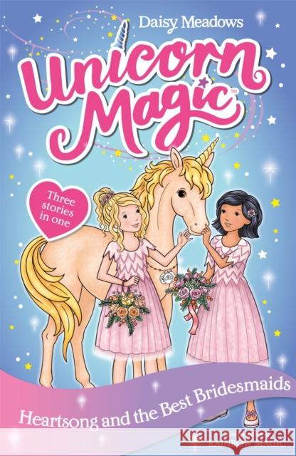 Unicorn Magic: Heartsong and the Best Bridesmaids: Special 5 Daisy Meadows 9781408363942