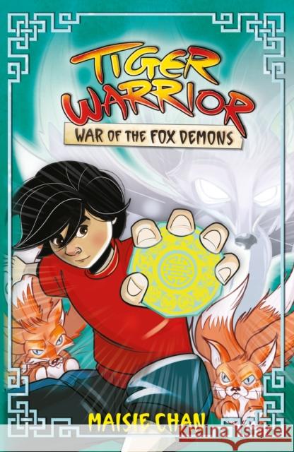Tiger Warrior: War of the Fox Demons: Book 2 M.Chan 9781408364925
