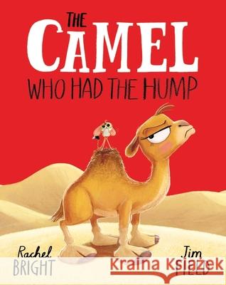 The Camel Who Had The Hump Rachel Bright 9781408366400 Hachette Children's Group