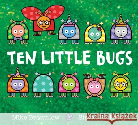 Ten Little Bugs Brownlow, Mike 9781408366653