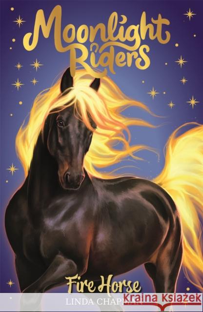 Moonlight Riders: Fire Horse: Book 1 Linda Chapman 9781408366776 Hachette Children's Group