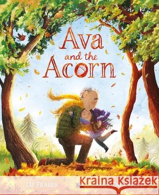 Ava and the Acorn Lu Fraser 9781408366943