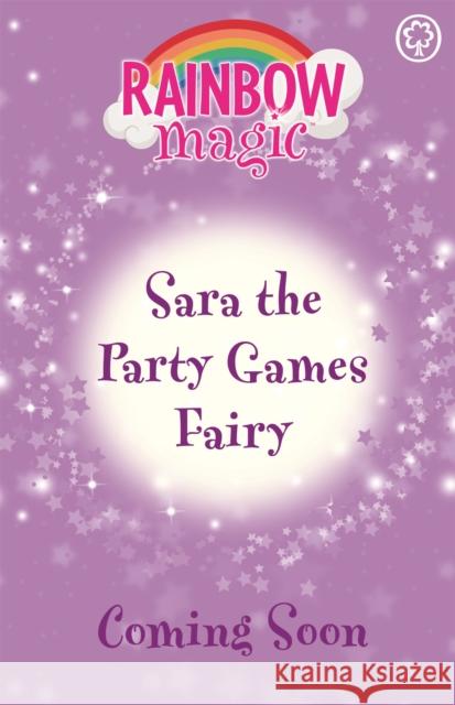 Rainbow Magic: Sara the Party Games Fairy: The Birthday Party Fairies Book 2 Daisy Meadows 9781408369470 Hachette Children's Group