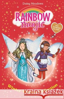 Rainbow Magic: Winter Wishes Collection: Six Stories in One! Daisy Meadows 9781408369647 Hachette Children's Group