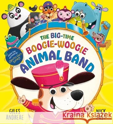 The Big-Time Boogie-Woogie Animal Band Giles Andreae 9781408370384