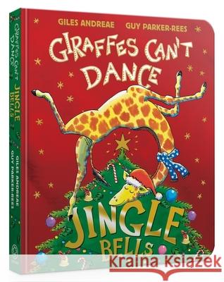 Jingle Bells from Giraffes Can't Dance Board Book Giles Andreae 9781408371855