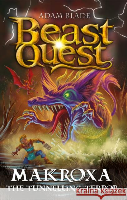 Beast Quest: Makroxa the Tunnelling Terror: Series 32 Book 3 Adam Blade 9781408372036