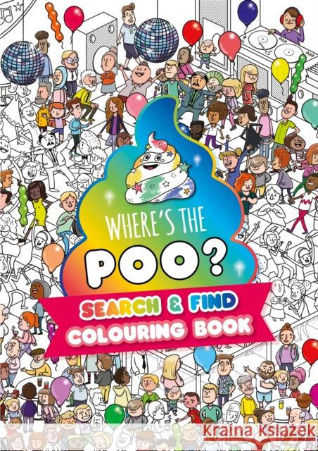 Where's the Poo? A search and find colouring book Alex Hunter 9781408375051