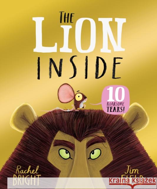 The Lion Inside 10th Anniversary Edition Rachel Bright 9781408375303