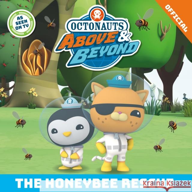 Octonauts Above & Beyond: The Honeybee Rescue Official Octonauts 9781408375334 Hachette Children's Group