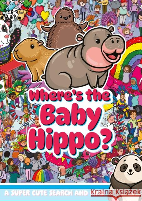 Where's the Baby Hippo? A super cute search and find Alex Hunter 9781408375457