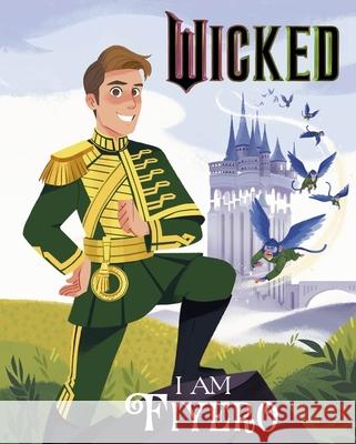 Wicked: I Am Fiyero Mary Man-Kong 9781408375945