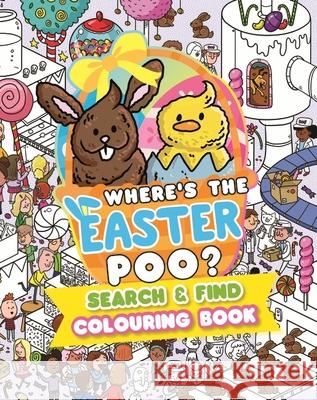 Where’s the Easter Poo? Search and Find Colouring Book Alex Hunter 9781408376904