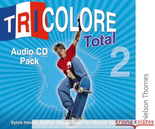 Tricolore Total 2 Audio CD Pack (5x Class CDs 1x Student CD) Honnor, S. 9781408504727 NELSON THORNES LTD