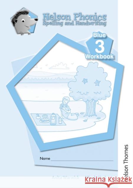 Nelson Phonics Spelling and Handwriting Blue Workbooks 3 (10) Warwick, Anita 9781408506110 