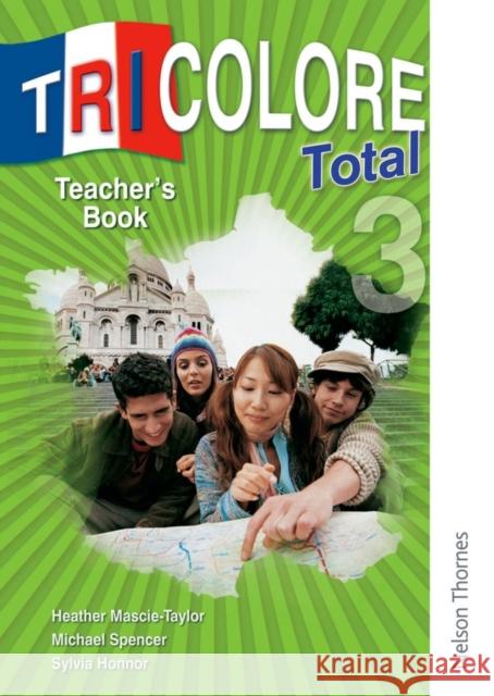 Tricolore Total 3 Teacher Book Mascie-Taylor, H. 9781408509791