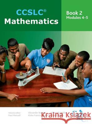 Ccslc Mathematics Book 2 Modules 4-5 Metcalf, Paul 9781408514955