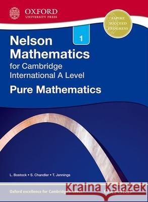 Nelson Pure Mathematics 1 for Cambridge International a Level Bostock, Linda 9781408515587 Nelson Thornes Ltd