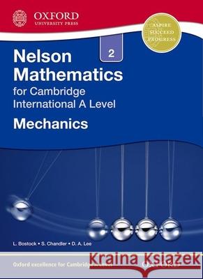 Nelson Mechanics 2 for Cambridge International A Level Linda Bostock Sue Chandler  9781408515617 Nelson Thornes Ltd