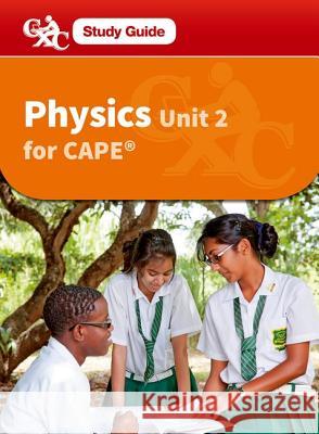 Physics for Cape Unit 2 a Caribbean Examinations Council Study Guide David, Terry 9781408517642 0