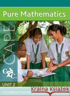 Pure Maths Cape Unit 2 a Caribbean Examinations Council Study Guide Sue Chandler Caribbean Examinations Council Charles Cadogan 9781408520420 Nelson Thornes Ltd