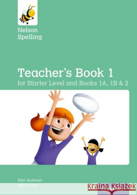 Nelson Spelling Teacher's Book (Reception-Year 2/P1-P3) John Jackman Sarah Lindsay  9781408524015