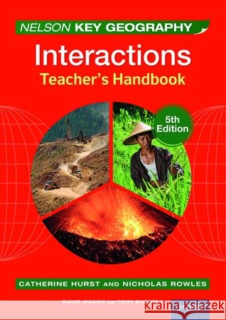 Nelson Key Geography Interactions Teacher's Handbook David Waugh Tony Bushell Nick Rowles 9781408527320 Nelson Thornes Ltd