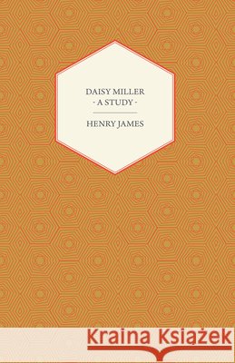 Daisy Miller - A Study Henry James 9781408600856