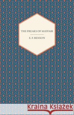 The Freaks Of Mayfair E. F. Benson 9781408603048 Nash Press