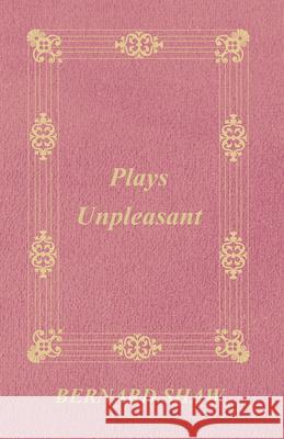 Plays Unpleasant Shaw, George Bernard 9781408632703 Bryant Press