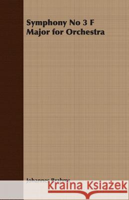 Symphony No 3 F Major for Orchestra Johannes Brahms 9781408633106