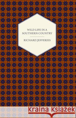 Wild Life in a Southern Country Jefferies Richar 9781408633687 Grove Press
